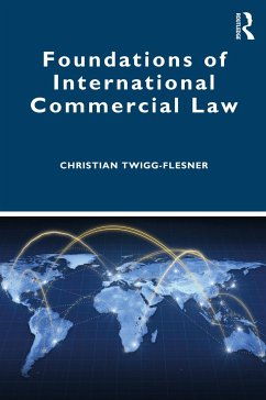 Foundations of International Commercial Law - Twigg-Flesner, Christian