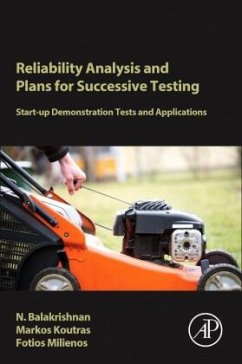 Reliability Analysis and Plans for Successive Testing - Balakrishnan, Narayanaswamy;Koutras, Markos;Milienos, Fotios