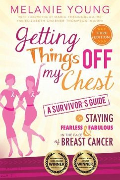 Getting Things Off My Chest: Charge Head on Into the Battle with Breast Cancer, Armed with These Outstanding Survivor's Tips on How to Stay Sane, Focused, and in Charge. Complete with Checklists Geared Toward Streamlining Your New Life, This Book Helps You - Young, Melanie