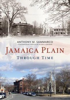 Jamaica Plain Through Time - Sammarco, Anthony M.