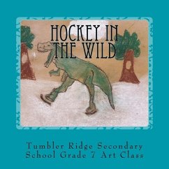 Hockey In the Wild - Grade 7. Art Class, Tumbler Ridge Second