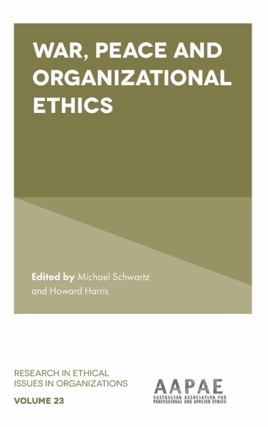 War, Peace and Organizational Ethics War, Peace and Organizational Ethics
