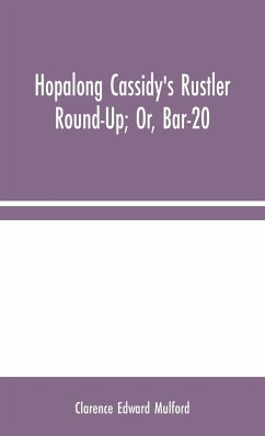 Hopalong Cassidy's Rustler Round-Up; Or, Bar-20 - Edward Mulford, Clarence