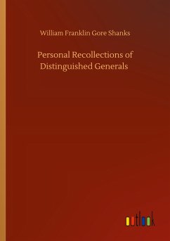 Personal Recollections of Distinguished Generals