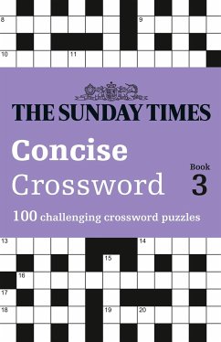 The Sunday Times Concise Crossword Book 3: 100 Challenging Crossword Puzzles Volume 3 - The Times Mind Games; Biddlecombe, Peter