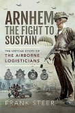 Arnhem: The Fight To Sustain