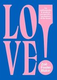 Love!: An Enthusiastic and Modern Perspective on Matters of the Heart