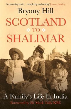 Scotland to Shalimar: A Family's Life in India - Hill, Bryony
