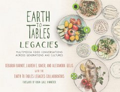 Earth to Tables Legacies - Barndt, Deborah; Baker, Lauren E; Gelis, Alexandra