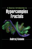 A Concise Introduction to Hypercomplex Fractals A Concise Introduction to Hypercomplex Fractals
