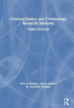 Criminal Justice and Criminology Research Methods - Kraska, Peter B; Brent, John J; Neuman, W Lawrence
