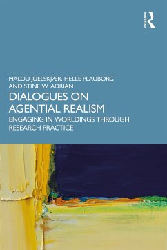 Dialogues on Agential Realism - JuelskjÃ r, Malou (Danmarks institut for PÃ dagogik og Uddannelse, D; Plauborg, Helle (Danmarks institut for PÃ dagogik og Uddannelse, Den; Adrian, Stine W. (Aalborg University, Denmark)