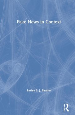 Fake News in Context - Farmer, Lesley S J