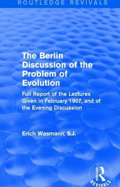 The Berlin Discussion of the Problem of Evolution - Wasmann, S J Erich