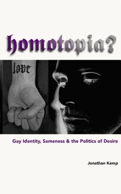 Homotopia?: Gay Identity, Sameness and the Politics of Desire - Kemp, Jonathan