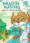 Wave of the Sea Dragon: A Branches Book (Dragon Masters #19) Wave of the Sea Dragon: A Branches Book (Dragon Masters #19)