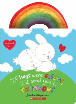 If Hugs Were Colors, I'd Send You a Rainbow! - Magsamen, Sandra