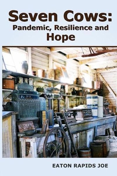 Seven Cows: Pandemic, Resilience and Hope Seven Cows: Pandemic, Resilience and Hope