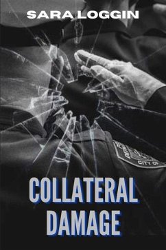 Collateral Damage - Loggin, Sara