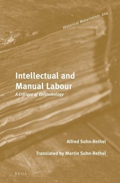 Intellectual and Manual Labour: A Critique of Epistemology - Sohn-Rethel, Alfred