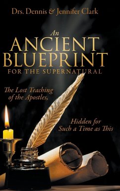 An Ancient Blueprint for the Supernatural - Clark, Dennis; Clark, Jennifer