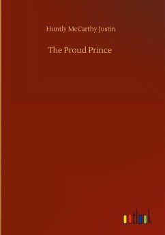 The Proud Prince - Justin, Huntly McCarthy