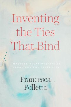 Inventing the Ties That Bind - Polletta, Francesca