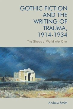 Gothic Fiction and the Writing of Trauma, 1914-1934 - Smith, Andrew