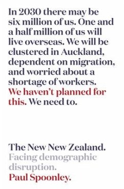 The New New Zealand: Facing Demographic Disruption - Spoonley, Paul
