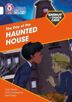 Shinoy and the Chaos Crew: The Day of the Haunted House - Callaghan, Chris; Clarke, Zoe