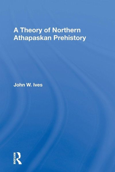 A Theory Of Northern Athapaskan Prehistory
