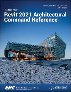 Autodesk Revit 2021 Architectural Command Reference - Hanson, Jeff (SDC Publications, USA); Stine, Daniel John (SDC Publications, USA)