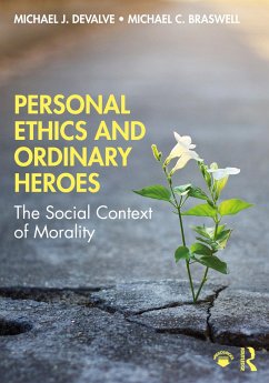 Personal Ethics and Ordinary Heroes - Devalve, Michael J; Braswell, Michael C