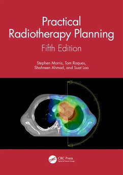 Practical Radiotherapy Planning - Morris, Stephen (Guy's and St Thomas' NHS Foundation Trust, London); Roques, Tom (Norfolk and Nowrich University Hospitals NHS Foundation; Ahmad, Shahreen