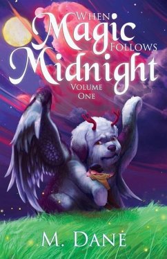 When Magic Follows Midnight: Where Fantastic Creatures Roam - Dane, M.