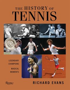 The History of Tennis: Legendary Champions. Magical Moments. - Evans, Richard