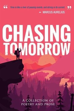 Chasing Tomorrow: A Collection of Poetry and Prose - Grace, Lorin; Huntsman, Jef; Young, Bryan