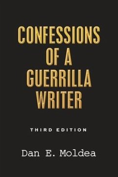 Confessions of a Guerrilla Writer: Adventures in the Jungles of Crime, Politics, and Journalism - Moldea, Dan E.