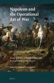 Napoleon and the Operational Art of War: Essays in Honor of Donald D. Horward. (Revised and Extended Edition)