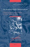 Re-Inventing Ovid's Metamorphoses: Pictorial and Literary Transformations in Various Media, 1400-1800