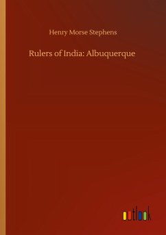 Rulers of India: Albuquerque - Stephens, Henry Morse