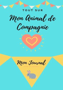 Mon Journal Pour Animaux De Compagnie - Mon Lapin - Co., Petal Publishing