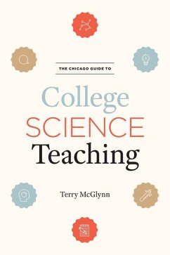 The Chicago Guide to College Science Teaching - McGlynn, Mr. Terry