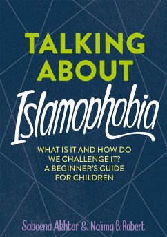 Talking About Islamophobia - Akhtar, Sabeena; Robert, Na'ima B.
