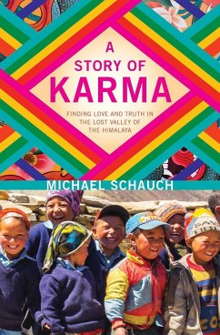 A Story of Karma: Finding Love and Truth in the Lost Valley of the Himalaya - Schauch, Michael