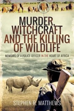 Murder, Witchcraft and the Killing of Wildlife - Matthews, Stephen R