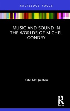 Music and Sound in the Worlds of Michel Gondry - Mcquiston, Kate