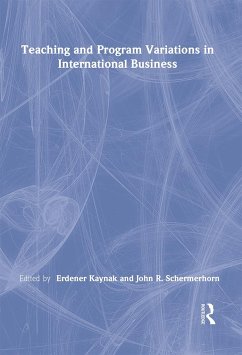 Teaching and Program Variations in International Business - Kaynak, Erdener; Schermerhorn, John R