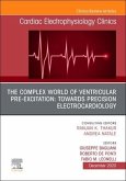 The Complex World of Ventricular Pre-Excitation: Towards Precision Electrocardiology, an Issue of Cardiac Electrophysiology Clinics