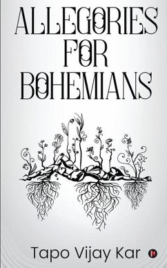 Allegories for Bohemians - Tapo Vijay Kar